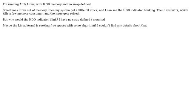 Unix & Linux: HDD indicator blinks when I run out of memory, but I have no swap configured смотреть онлайн