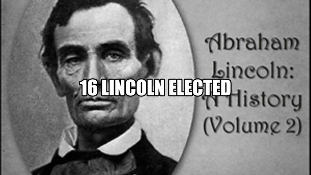 Abraham Lincoln A History Volume 2 16 Lincoln Elected Full Audiobook смотреть онлайн