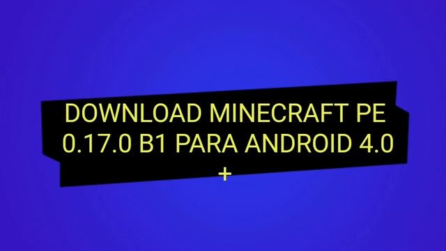 DOWNLOAD MINECRAFT PE 0.17.0 B1 PARA ANDROID 4.0+ смотреть онлайн