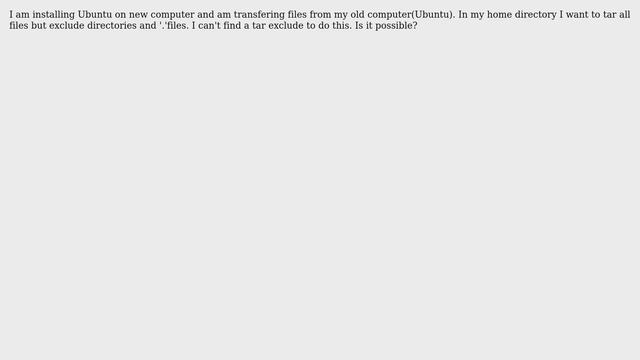 Ubuntu: How to Tar files and exclude directories and "." files? смотреть онлайн