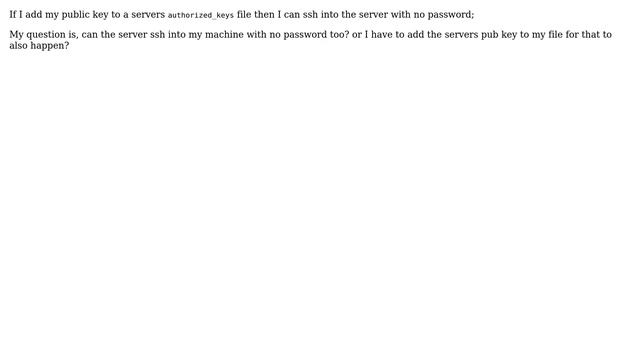 Unix & Linux: Does adding a key to authorized_keys make a 2 way ssh connection or only 1 way смотреть онлайн