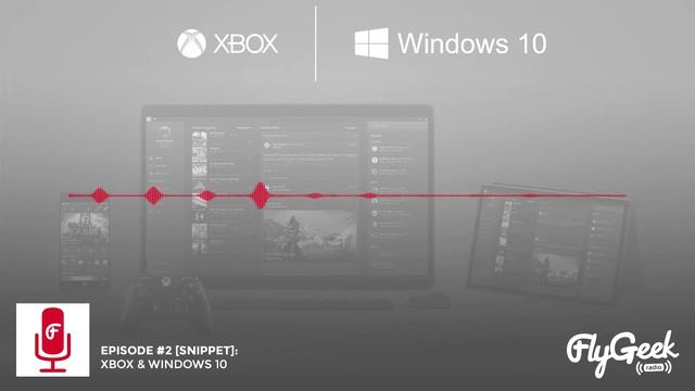 Xbox & Windows 10 | FlyGeek Radio смотреть онлайн