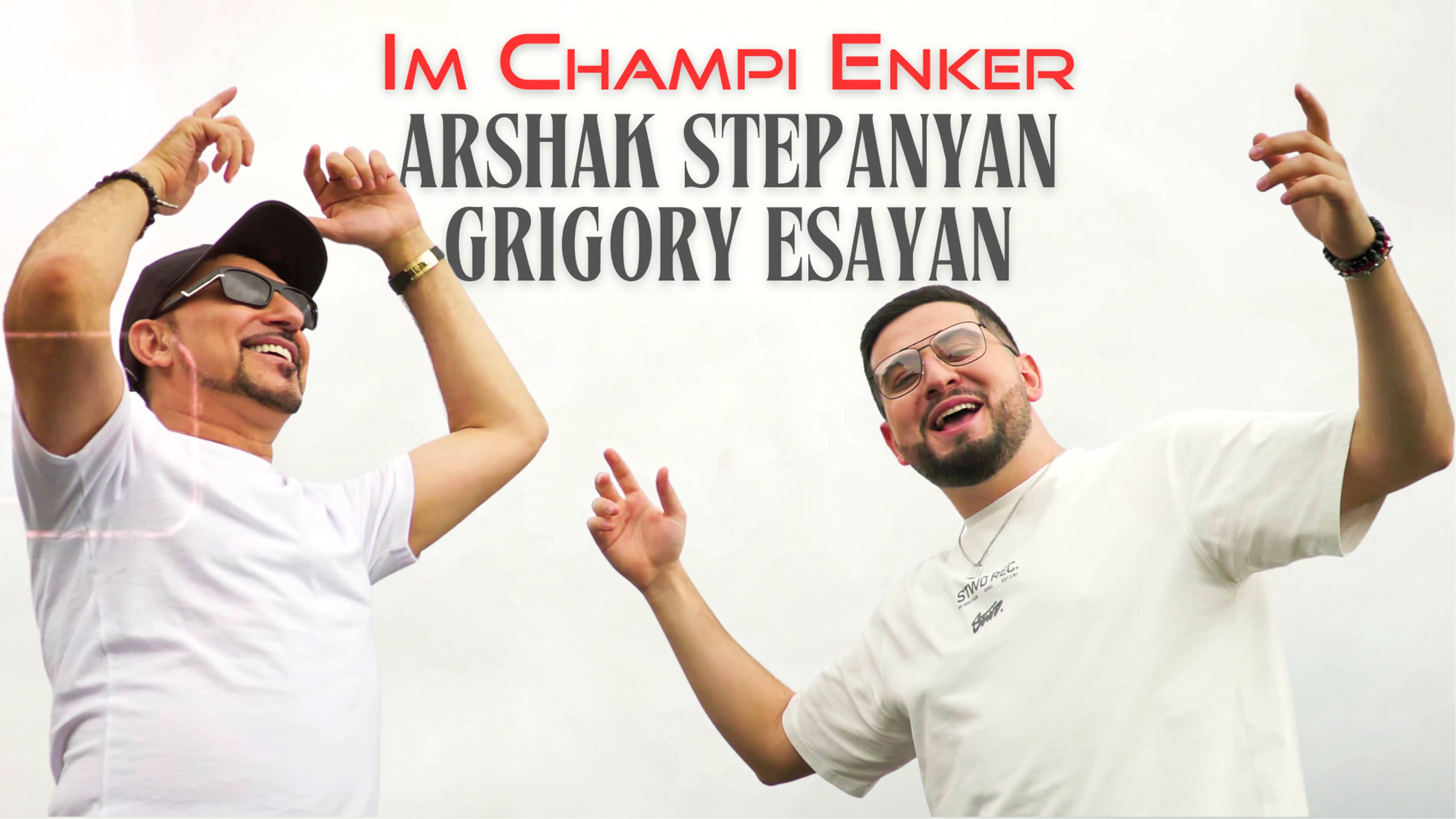 Arshak Stepanyan & Grigory Esayan - Im Champi Enker