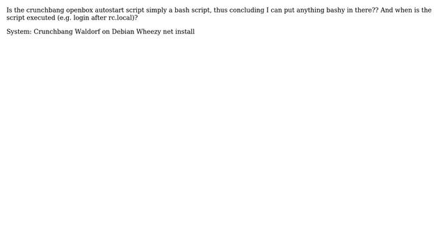 Unix & Linux: Is the crunchbang openbox autostart script simply a bash script смотреть онлайн
