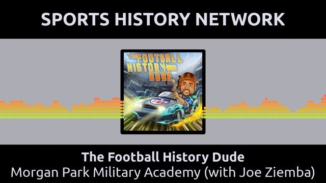 The Football History Dude - Morgan Park Military Academy (with Joe Ziemba) смотреть онлайн