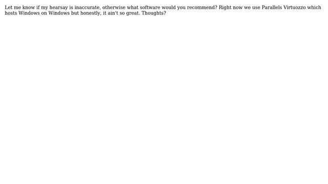 I've heard for virtual Windows Servers that Linux is the best host, which software is currently... смотреть онлайн