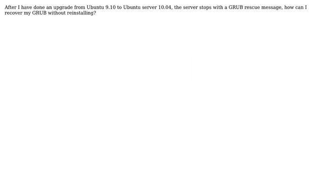 Ubuntu: How to recover GRUB after upgrade from 9.10 to 10.04? смотреть онлайн