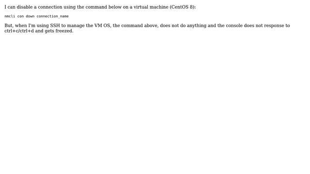 Unix & Linux: How to disable a connection using nmcli over ssh on a virtualbox machine? смотреть онлайн