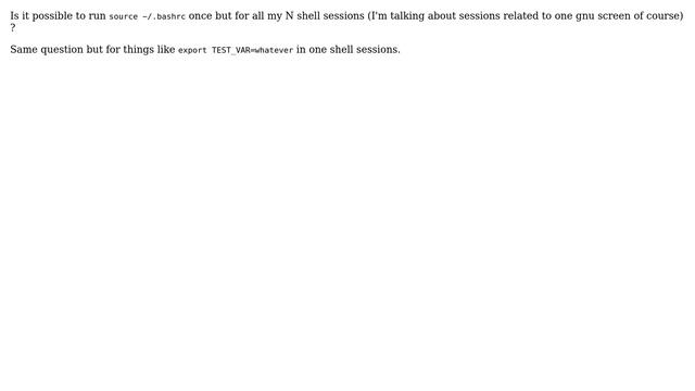 Unix & Linux: source ~/.bashrc for all my shell sessions of my gnu screen at once смотреть онлайн