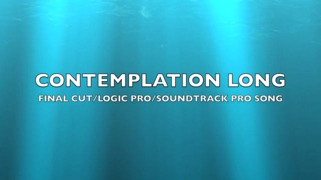 Contemplation Long | Final Cut/Logic Pro/Soundtrack Pro Song-Music смотреть онлайн