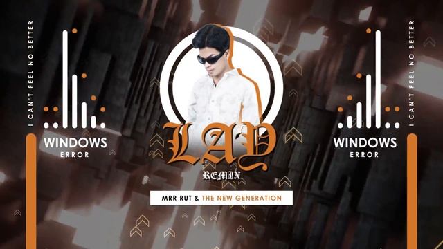 Windows Error x Icant Feel No Better 2023 ( LAY Remix ) смотреть онлайн