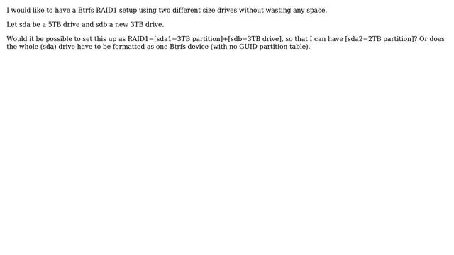Unix & Linux: BTRFS RAID1 on partitions instead of drive? (different size drives) смотреть онлайн