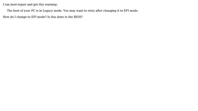 Ubuntu: How do I change the PC boot from Legacy to EFI mode when boot-repair warns me? смотреть онлайн
