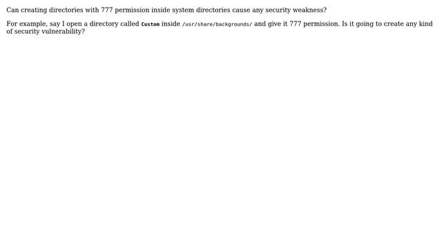 Will creating a directory inside a system directory with 777 permission cause security... смотреть онлайн