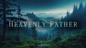 Отец Небесный • Музыка для Хвалы и Поклонения #soaking