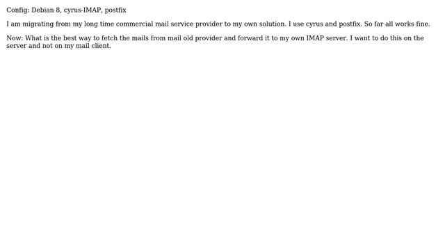 Migrating from comercial mail provider to my own solution - fetch old mailadress смотреть онлайн