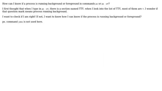 How can I know if a process is running background or foreground in "ps" or "ps -ef" command output? смотреть онлайн