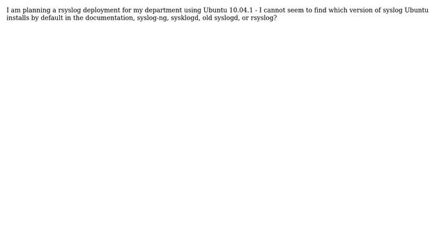 Ubuntu: What version of syslog does Ubuntu 10.04.1 install default? смотреть онлайн