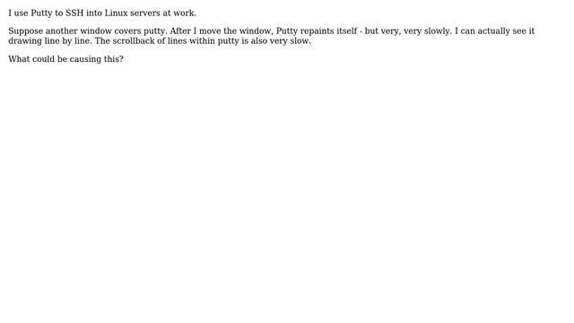 Putty refresh/repaint is slow on Windows XP смотреть онлайн