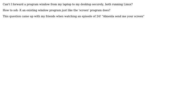 Linux : How to forward a program window from my laptop to my desktop securely? смотреть онлайн