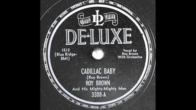 OLDIES 1950 OCT 28 CADILLAC BABY-Roy Brown