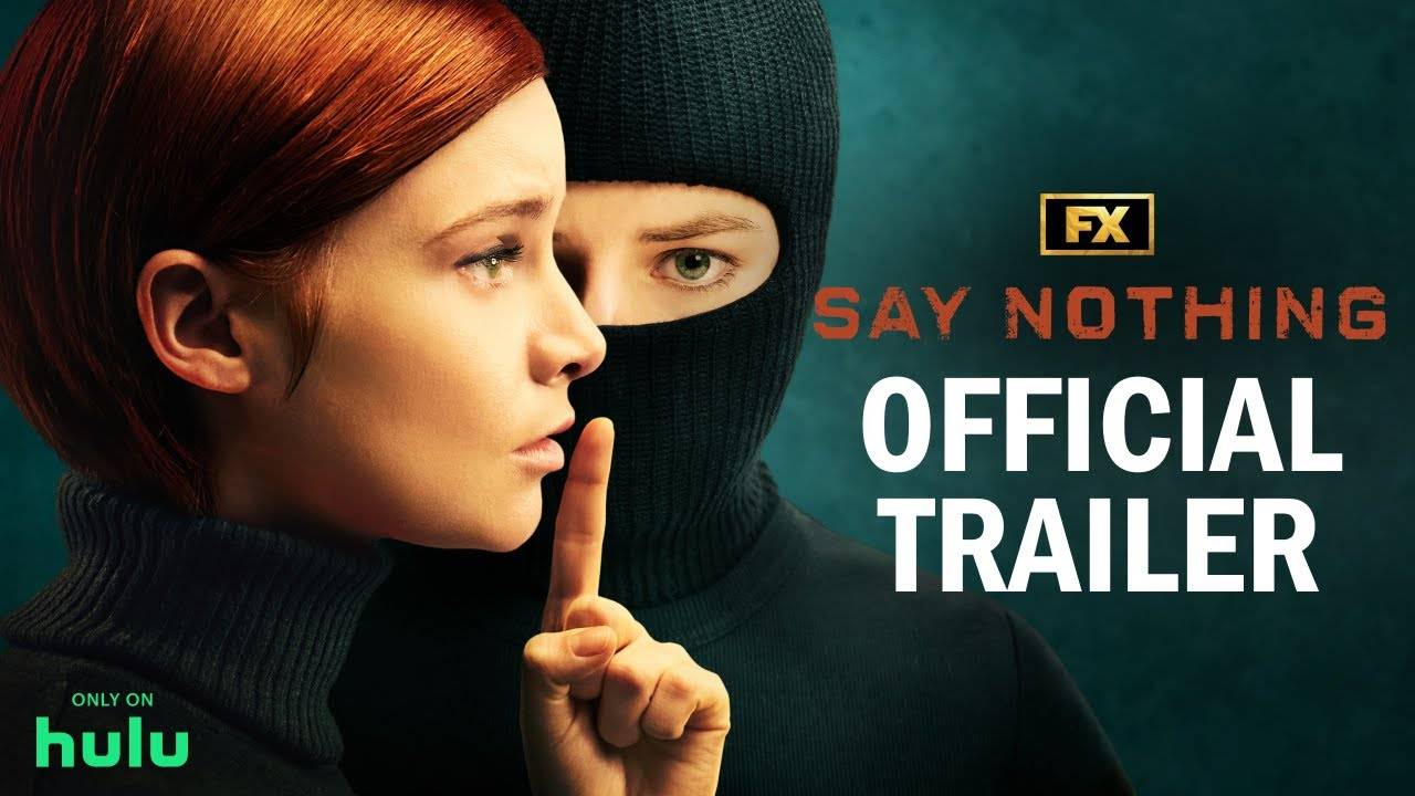 TV Series Say Nothing, Season 1 - Official Trailer | FX