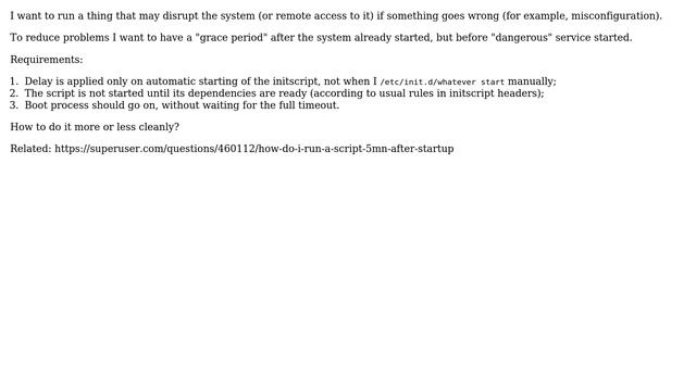 Unix & Linux: How to make some initscript start after delay at boot? смотреть онлайн