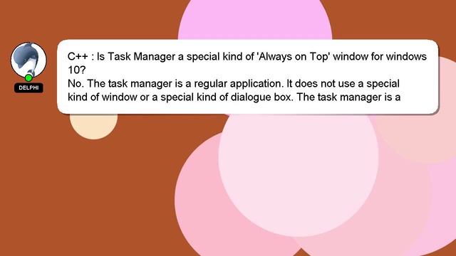 C++ : Is Task Manager a special kind of 'Always on Top' window for windows 10? смотреть онлайн