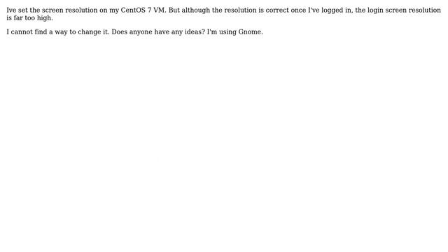 CentOS 7 - resolution on login screen смотреть онлайн