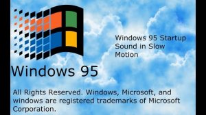 Windows 95 Startup and Shutdown Sounds in Slow Motion