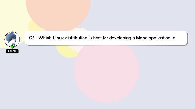 C# : Which Linux distribution is best for developing a Mono application in a virtual machine? смотреть онлайн
