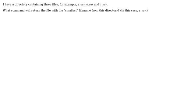 On Debian, what command will return the file with the "smallest" filename from a directory? смотреть онлайн
