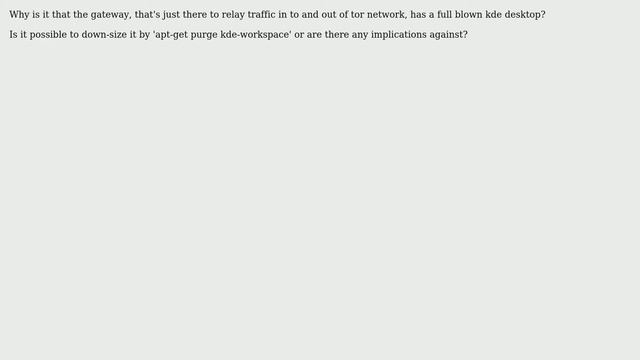 Unix & Linux: Why has `whonix` gateway a full blown `kde` desktop? смотреть онлайн