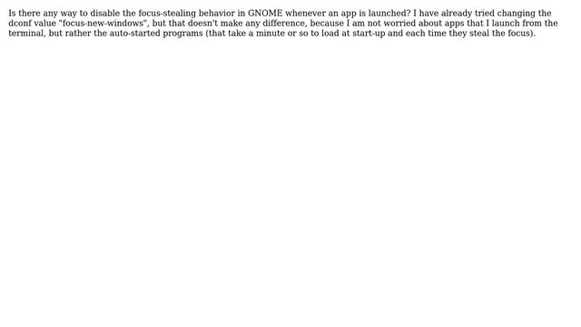 Unix & Linux: How to avoid auto-started apps in Gnome 3 stealing focus? смотреть онлайн