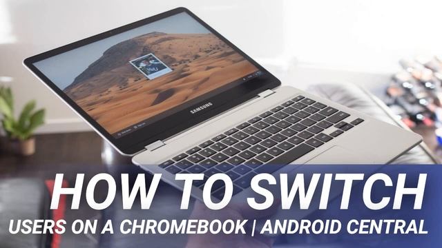 How to switch users on a Chromebook | Android Central смотреть онлайн