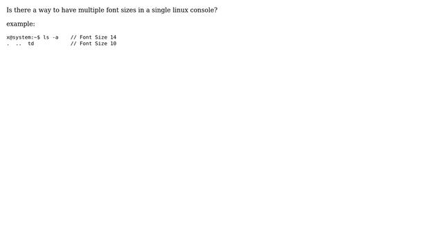 Unix & Linux: Linux console with different input / output font size смотреть онлайн