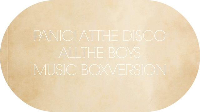Panic! At The Disco - All the Boys (Music Box Cover) смотреть онлайн