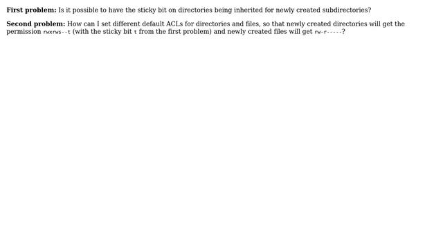 How to let directories inherit the sticky bit and set different default ACLs for directories and... смотреть онлайн