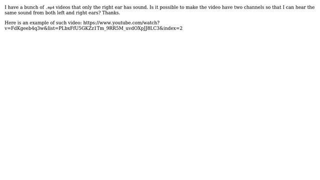 Unix & Linux: How to use ffmpeg to fix mp4 videos that only have sound from right ear? смотреть онлайн