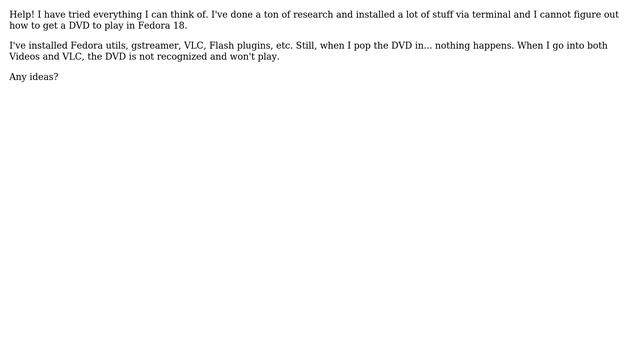 I cannot play a DVD in Fedora 18 despite a ton of research and terminal time. смотреть онлайн