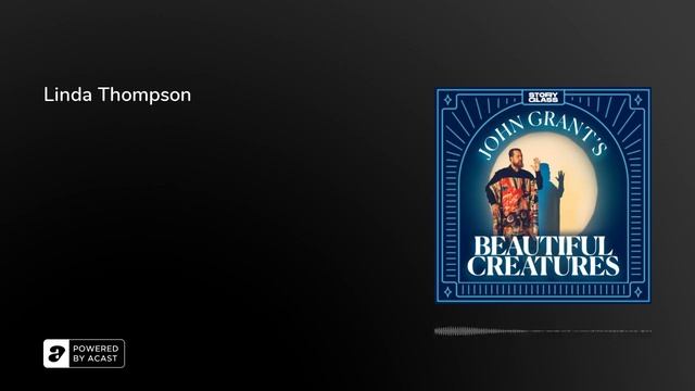 Linda Thompson - John Grant's Beautiful Creatures podcast смотреть онлайн
