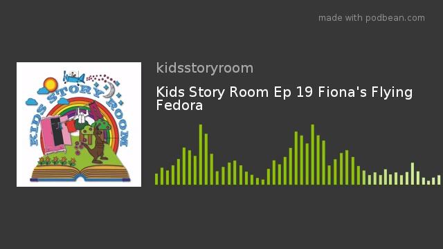 Kids Story Room Ep 19 Fiona's Flying Fedora смотреть онлайн
