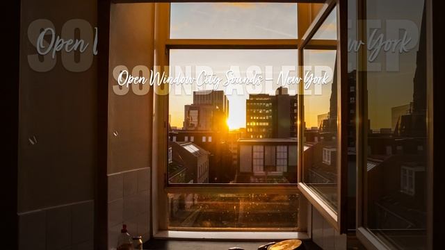Open Window City Sounds - New York, Pt. 5 смотреть онлайн