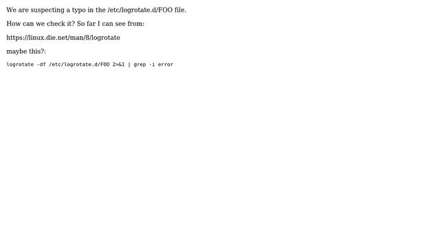 Unix & Linux: How to check logrotate syntax? смотреть онлайн