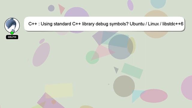 C++ : Using standard C++ library debug symbols? Ubuntu / Linux / libstdc++6-8-dbg? смотреть онлайн