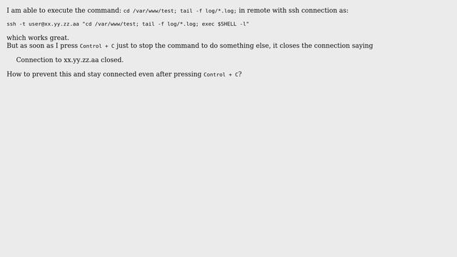 Unix & Linux: Execute command with ssh and prevent connection close (with Control + C) смотреть онлайн