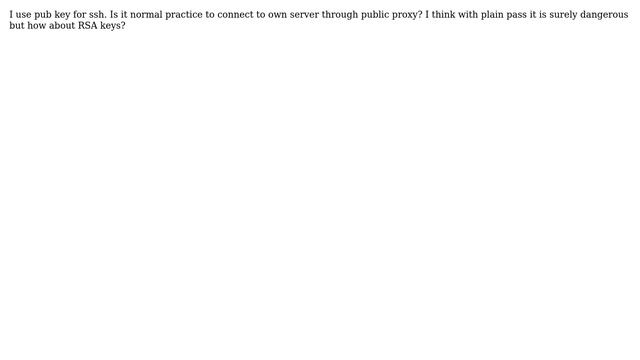 Unix & Linux: Is it secure /not dangerous to ssh with keys through public transparent proxy? смотреть онлайн