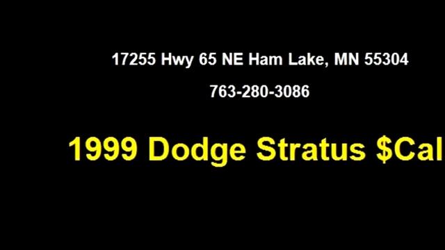 1999 Dodge Stratus $Call 763-280-3086 By Jake’s Auto Mall