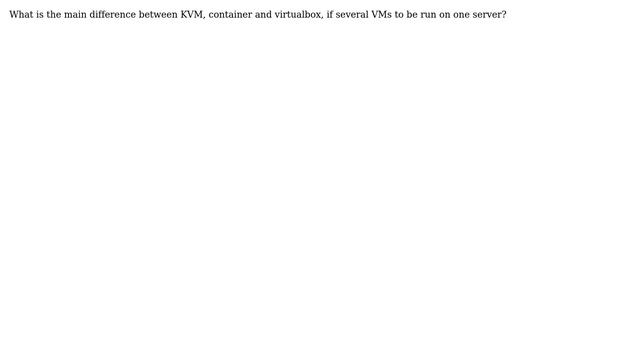 Unix & Linux: KVM vs container vs virtual box смотреть онлайн