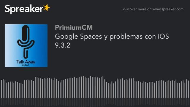 Google Spaces y problemas con iOS 9.3.2 смотреть онлайн